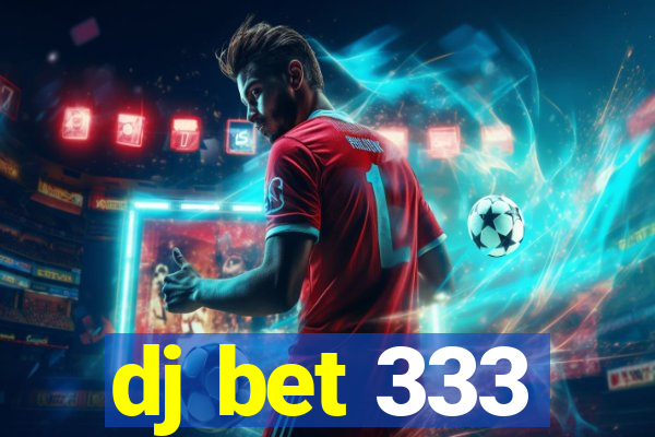 dj bet 333